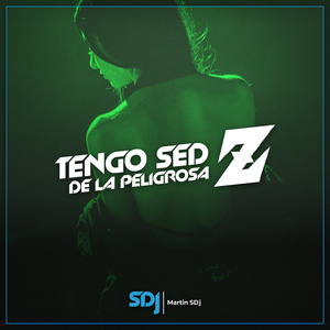 Tengo Sed De La Peligrosa Z