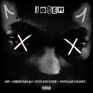 Loser (feat. IOF, zyon fruster & Popular Lonerz)