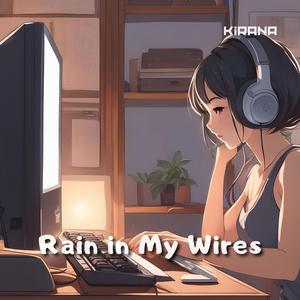 Rain in My Wires