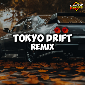 Tokyo Drift Remix