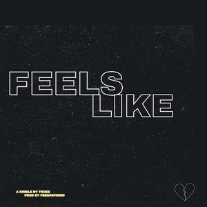 Feels Like
