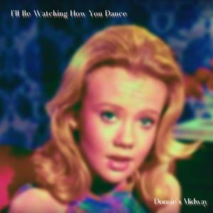 I'll Be Watching How You Dance