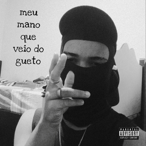 meu mano que veio do gueto