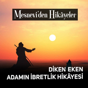 Diken eken adamın ibretlik hikayesi