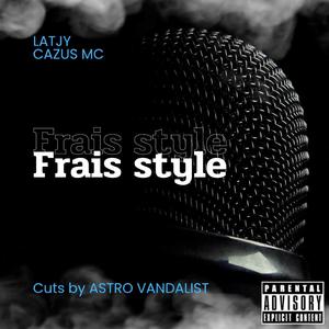 FRAIS STYLE (feat. LATJY & ASTRO VANDALIST)