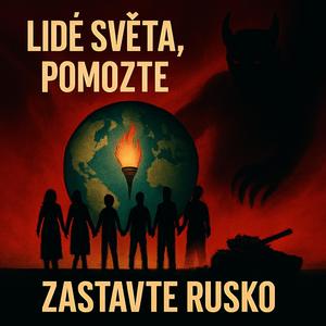 Lidé světa, pomozte, zastavte Putina