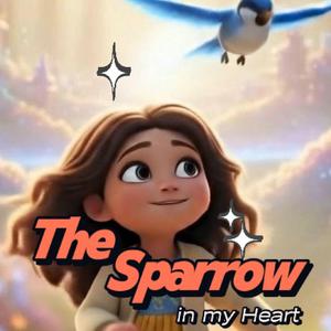 Sparrow in My Heart