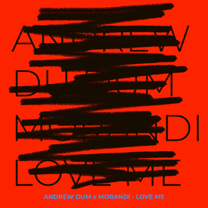 Love Me (Andrew Dum Remix)