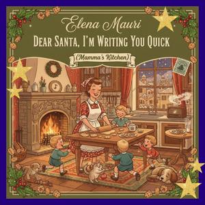 Dear Santa, I’m Writing You Quick (Mamma's Kitchen)