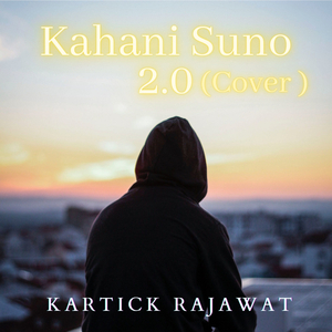 Kahani Suno 2.0 (Cover)