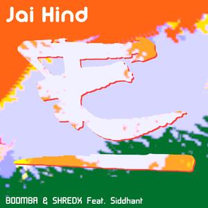 Jai Hind (feat. Shredx & Siddhant)