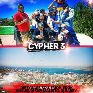 Chile Cypher 3 (feat. Dirty Sage, Sou, FMOH, Edok, Miguel Di San Maldito & Dj Barry)