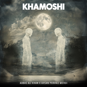 Khamoshi (feat. Ahsan Pervaiz Mehdi)