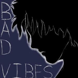 Bad Vibes