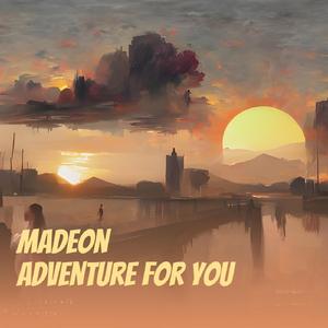 Madeon Adventure for You