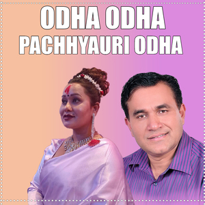 Odha Odha Pachhyauri Odha