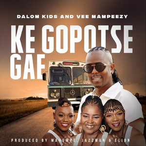 Ke Gopotse Gae (feat. Vee Mampeezy)