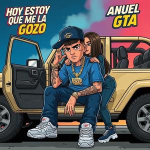 Anuel GTA Hoy Estoy Que Me La Gozo