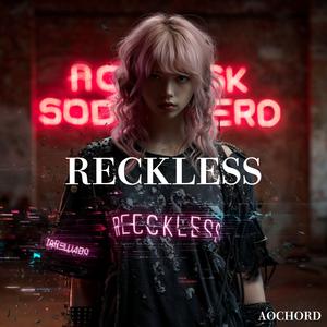 RECKLESS