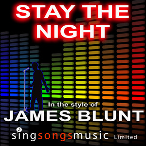 Stay The Night (In the style of James Blunt)