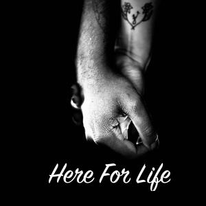 Here for Life