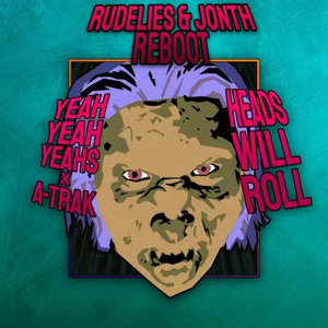 Heads Will Roll (RudeLies & Jonth ReBoot)