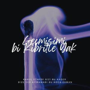 Geçmişimi Bi Kibritle Yak