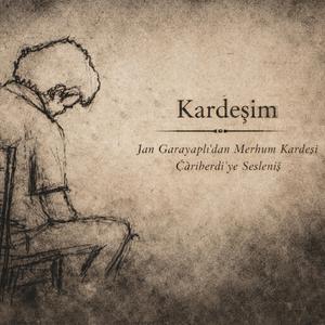 Jan Garayaplı - KARDEŞİM