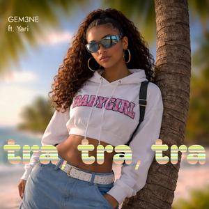 Tra Tra Tra (feat. Yari)