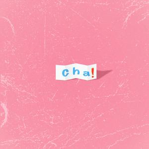 Cha!