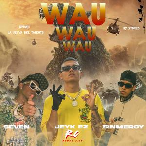 Wau wau wau (feat. Seven7 & SinMercy)