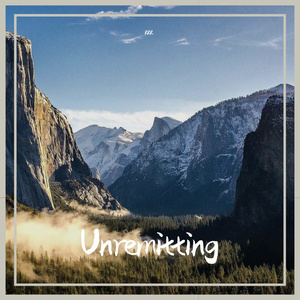 Unremitting