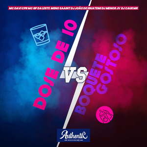 Dose de 10 Vs Boquete Gostoso