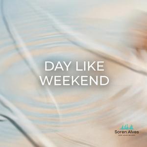 Day Like Weekends (serene deep house music)