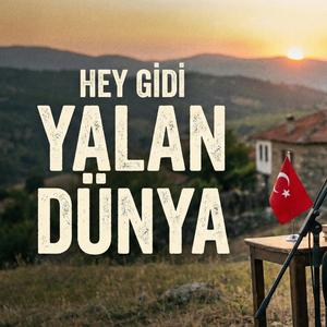 HEY GİDİ YALAN DÜNYA