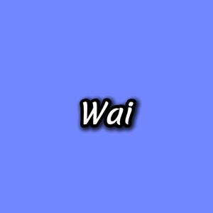 Wai