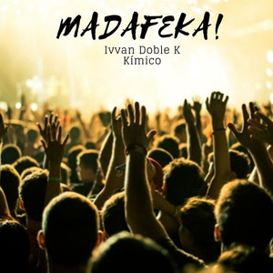 Madafeka!