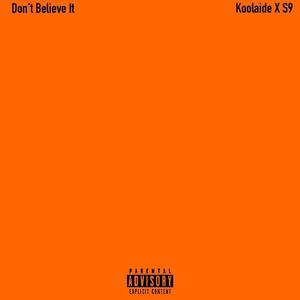 Dont Belive It (feat. S9)