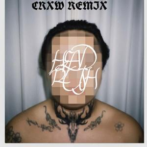 HEAD RUSH (CRXW REMIX)