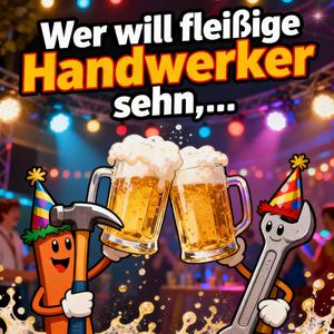 Wer will fleißige Handwerker sehn