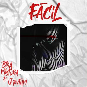 Fácil (feat. J Rythm)