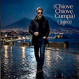 Chiove Chiove Cumpà