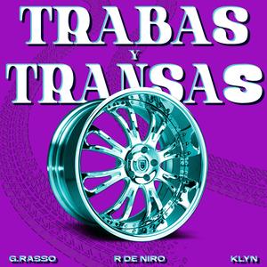 Trabas y Transas (feat. Klyn, R de Niro, G.Rasso & NinyoAlmacen)