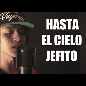 Hasta el Cielo Jefito
