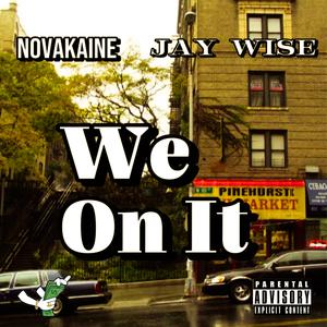 We On It (feat. Jay Wise)