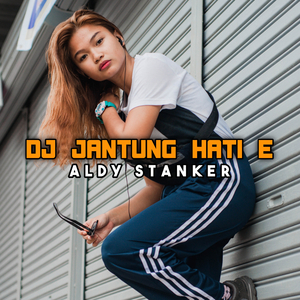 DJ JANTUNG HATI E