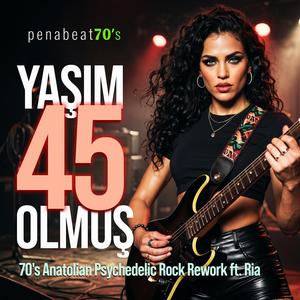 Yaşım 45 Olmuş (Mezara Kadar) (feat. RIA) (70s Psychedelic Rock Version)