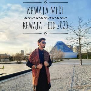 Khwaja Mere Khwaja (Eid 2023)