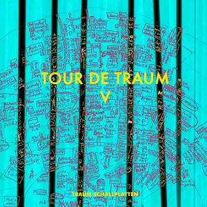 Tour De Traum V Mixed by Riley Reinhold (Continuous Mix)
