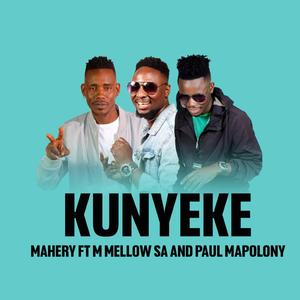 KUNYEKE-Mahery (feat. M Mellow SA & Paul Mapolony)
